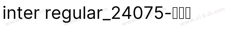 inter regular_24075字体转换 inter regular_24075字体转换